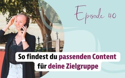 Episode 40 – So findest du passenden Content für deine Zielgruppe