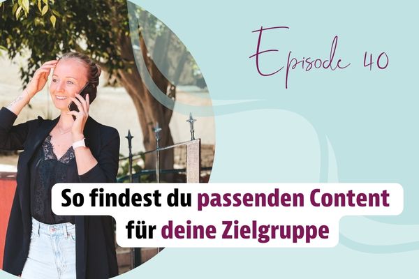 Episode 40 – So findest du passenden Content für deine Zielgruppe